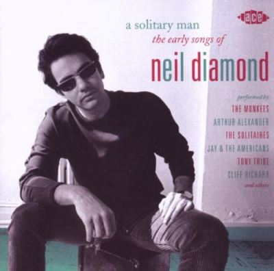 A solitary man - The early songs of Neil Diamond