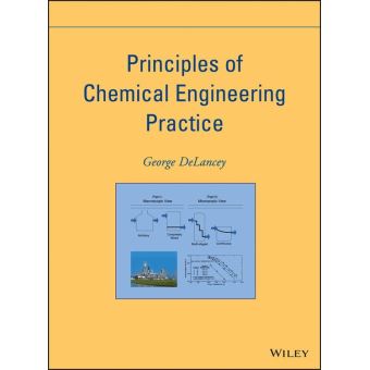 Principles Of Chemical Engineering Practice - Relié - George Delancey ...