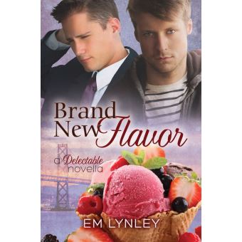 Delectable - Tome 1 - Brand New Flavor - EM Lynley - ebook (ePub ...