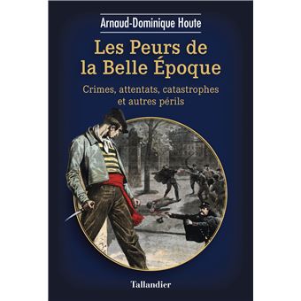 Les peurs de la Belle Epoque