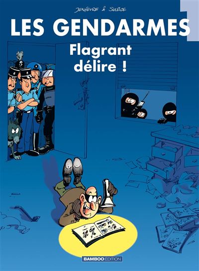 Les Gendarmes - tome 1 - Flagrant délire