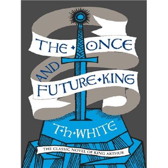 The once and future king - Poche - T.H. White - Achat Livre ou ebook | fnac