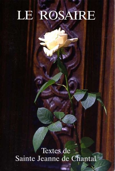 Le rosaire textes de sainte jeanne de chantal