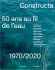 Constructa : 50 ans au fil de l'eau