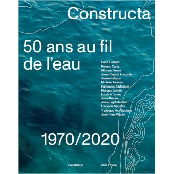 Constructa : 50 ans au fil de l'eau