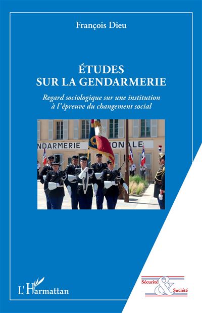 Etudes sur la gendarmerie - François Dieu - broché
