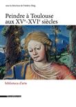 Peindre à Toulouse au XVème-XVIème siècles
