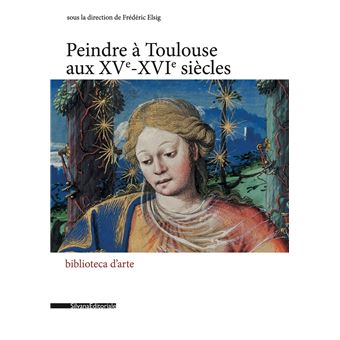 Peindre à Toulouse au XVème-XVIème siècles