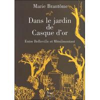Dans le jardin de Casque d'or. Entre Belleville et Ménilmontant