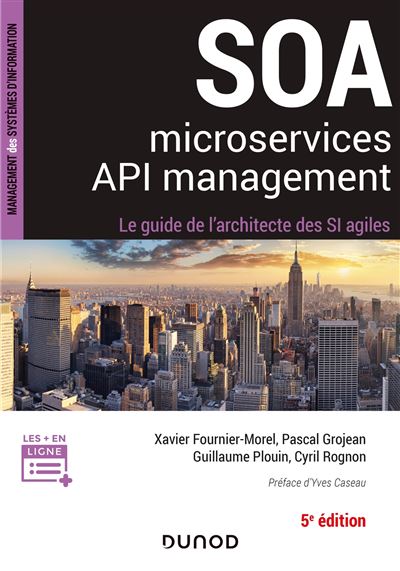 SOA, microservices et API management - 5e éd - Le guide de l'architecte d'un SI agile