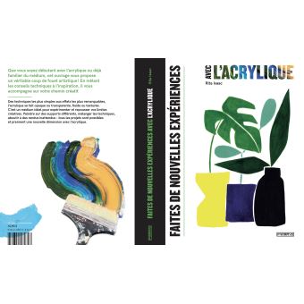Faites de nouvelles expériences avec l'acrylique
