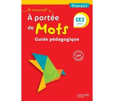 Le Nouvel A portée de mots - Français CE2 - Guide pédagogique