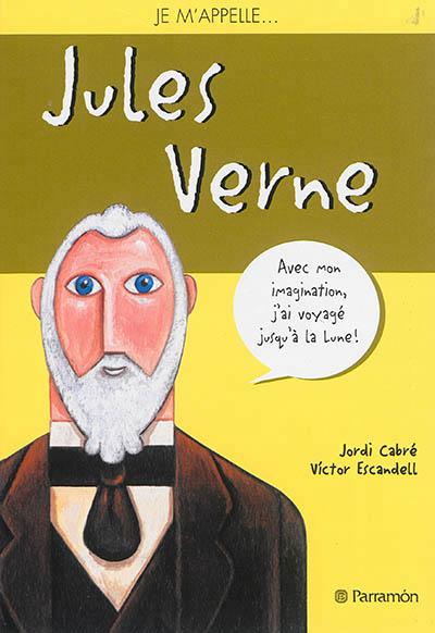 Je m'appelle Jules Verne - Jordi Cabre - broché