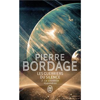 Les Guerriers Du Silence La Citadelle Hyponeros Tome 3 Les Guerriers Du Silence Pierre Bordage Poche Livre Tous Les Livres A La Fnac Les Guerriers Du Silence La Citadelle Hyponeros Tome 3 Les Guerriers Du Silence Pierre Bordage Poche Livre Tous Les Livres A La Fnac