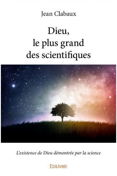Dieu, le plus grand des scientifiques
