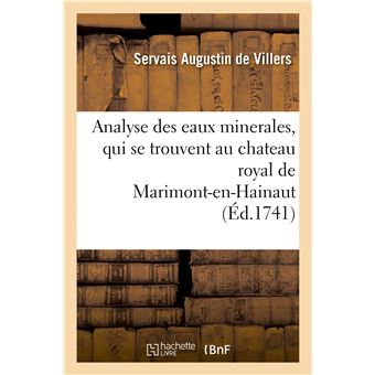 Analyse des eaux minerales, qui se trouvent au chateau royal de Marimont-en-Hainaut
