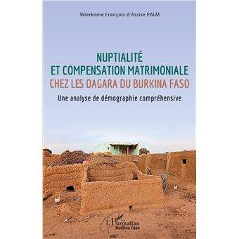 Nuptialité et compensation matrimoniale chez les Dagara du Burkina Faso