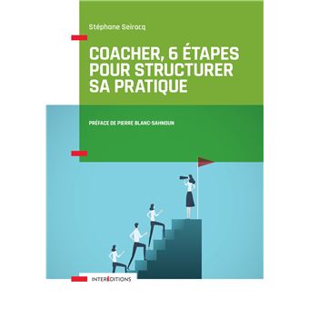 Coacher, 6 étapes pour structurer sa pratique