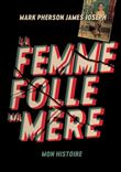 La Femme folle, ma mère