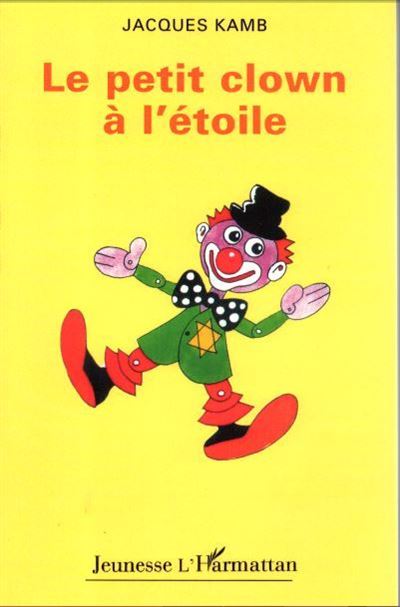 Le petit clown à l'étoile - Jacques Kamb - broché