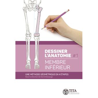 Dessiner l'anatomie 1 - Membre inférieur