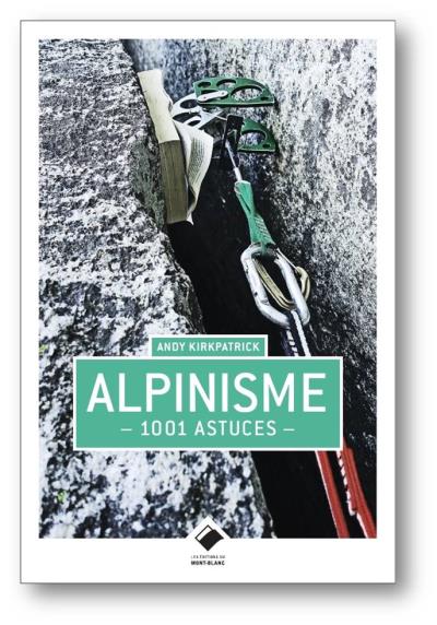 Alpinisme - 1001 astuces