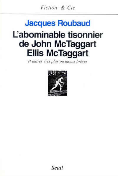 L'Abominable Tisonnier de John McTaggart Ellis McTaggart et autres vies plus ou moins brèves - Jacques Roubaud - (donnée non spécifiée)