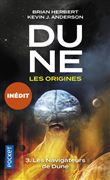 Dune, les origines - tome 3 Les navigateurs de Dune