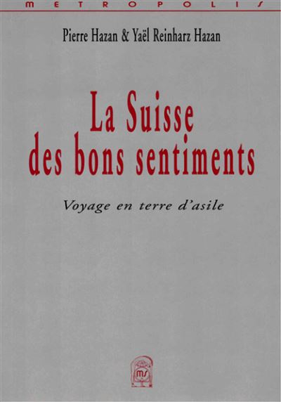 La Suisse Des Bons Sentiments - Pierre Hazan - (donnée non spécifiée)