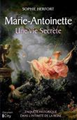 Marie Antoinette : une vie secrète