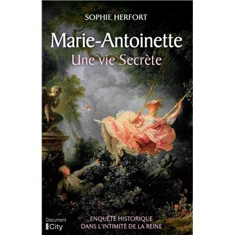 Marie Antoinette : une vie secrète