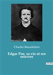 Edgar Poe, sa vie et ses oeuvres