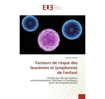 Facteurs de risque des leucemies et lymphomes de l'enfant