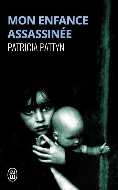 Mon enfance assassinée - Patricia Pattyn - Poche