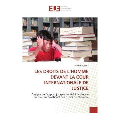 Les droits de l''homme devant la cour internationale de justice