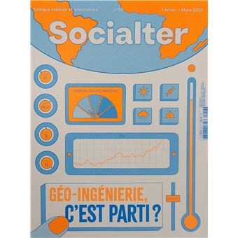 Socialter N°56 : Géo-ingénierie, on y est - Fev - Mars 2023
