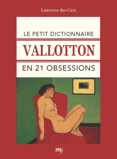 Petit dictionnaire Vallotton en 21 obsessions