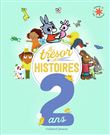 Le Trésor des histoires - 2 ans