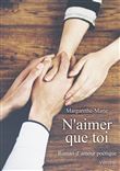 N'aimer que toi - Roman d'amour Poétique