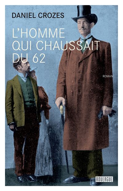 L'homme qui chaussait du 62 - Daniel Crozes - broché