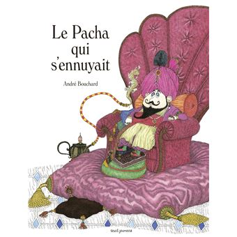 Le Pacha Qui S Ennuyait Relie Andre Bouchard Achat Livre Fnac