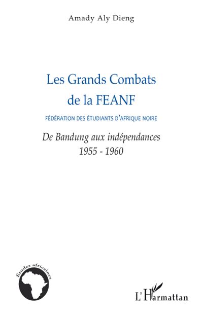 Les grands combats de la FEANF (Fédération des Etudiants d'Afrique Noire)