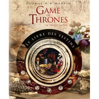 Games of thrones - le livre des festins