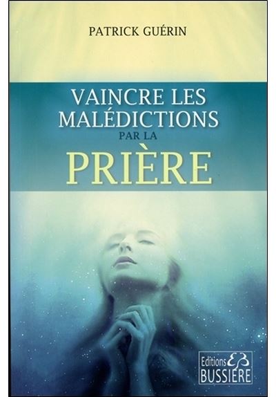Vaincre les malédictions par la Prière