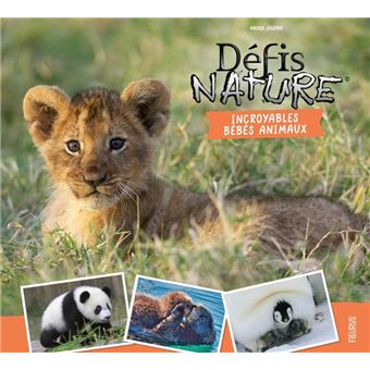 Incroyables bébés animaux
