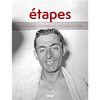 Etapes - L'Alpe d'Huez étendard du cyclisme en Isère