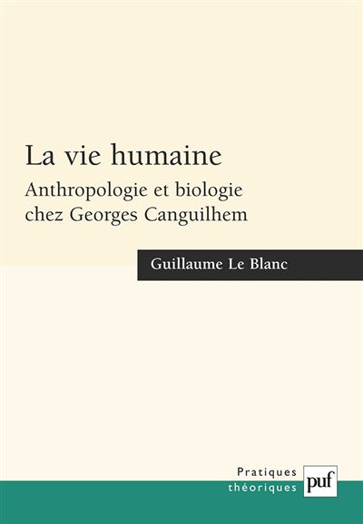 La vie humaine - Guillaume Le Blanc - relié
