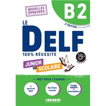 Le DELF B2 Junior et Scolaire 100% Réussite - édition 2022-2023 - Livre + didierfle.app