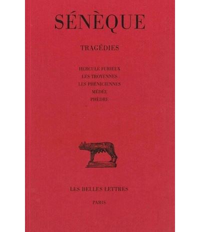 Tragédies. Tome I : Hercule furieux - Les Troyennes - Les Phéniciennes - Médée - Phèdre
