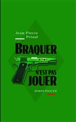 Braquer n'est pas jouer